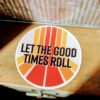 Let the Good Times Roll Sticker